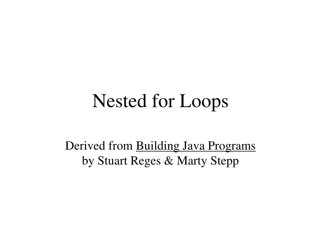 PPT - Nested For Loops in Java Programs Exemplified PowerPoint ...