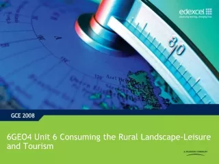 6GEO4 Unit 6 Consuming the Rural Landscape-Leisure and Tourism