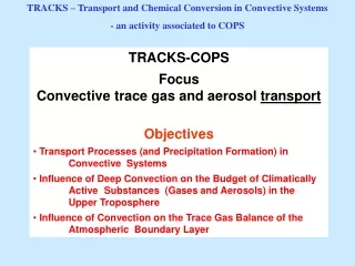 TRACKS-COPS Focus Convective trace gas and aerosol  transport Objectives