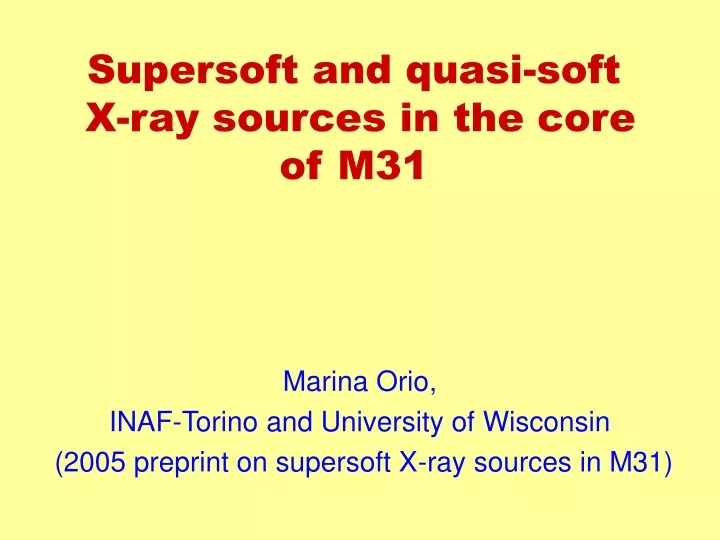 supersoft and quasi soft x ray sources in the core of m31