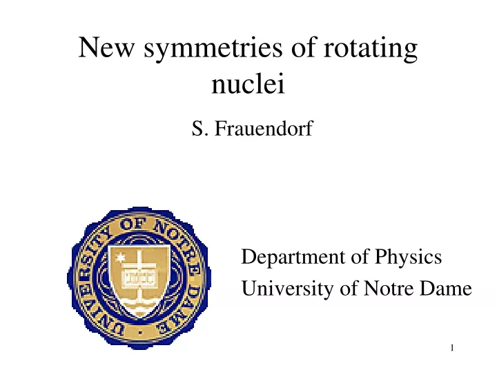 new symmetries of rotating nuclei