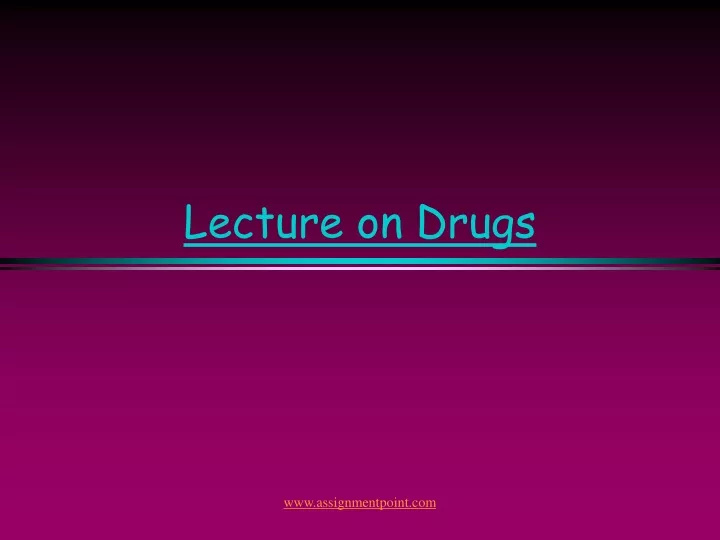 lecture on drugs