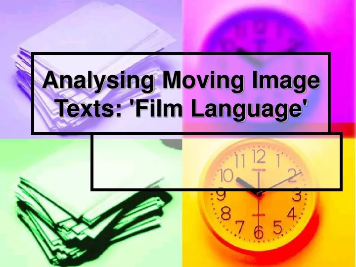 analysing moving image texts film language