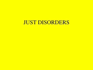 JUST DISORDERS