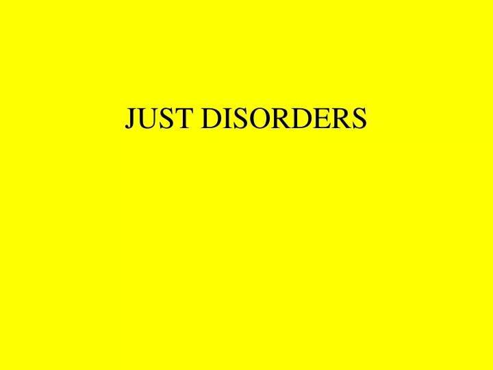 just disorders