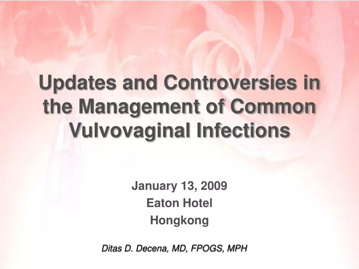 updates and controversies in the management of common vulvovaginal infections