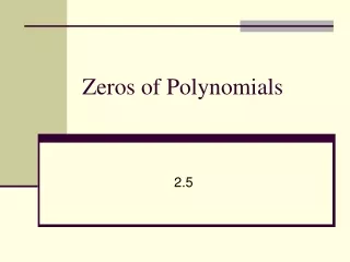 Zeros of Polynomials