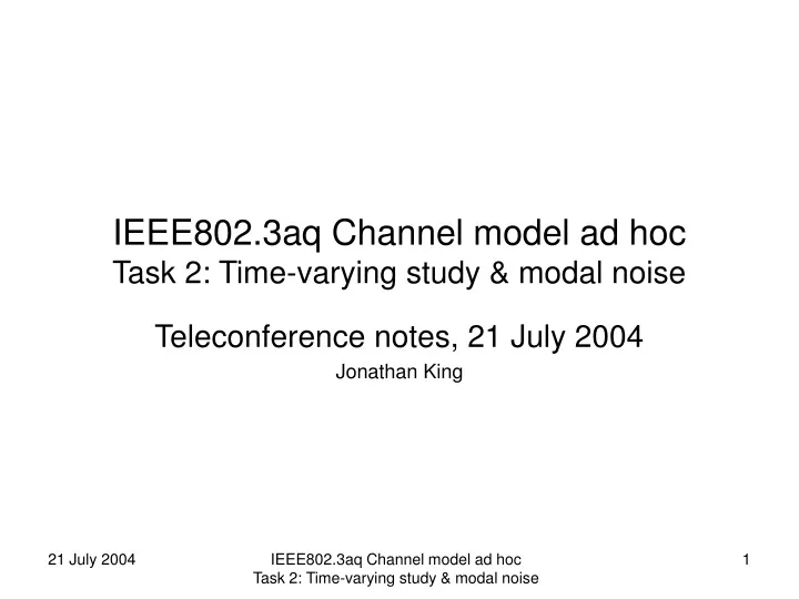 ieee802 3aq channel model ad hoc task 2 time varying study modal noise