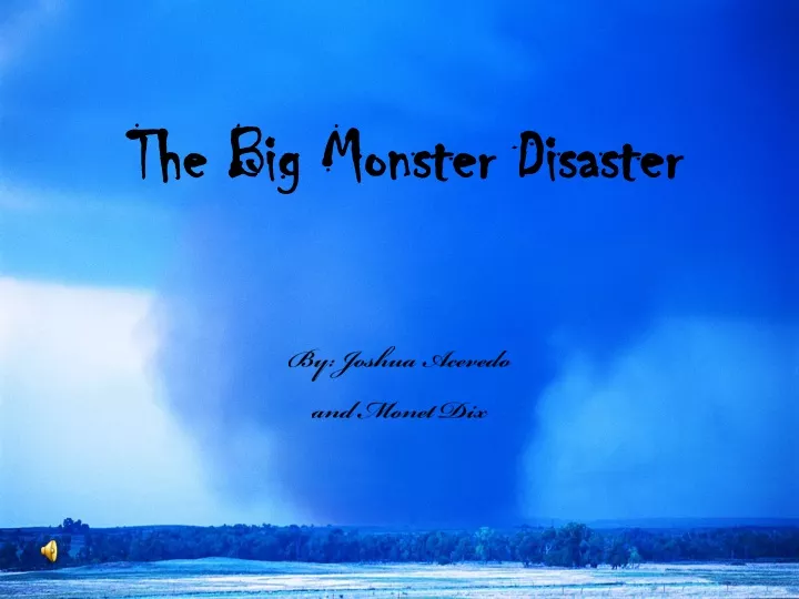 the big monster disaster