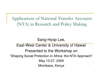 Applications of National Transfer Accounts (NTA) in Research and Policy Making