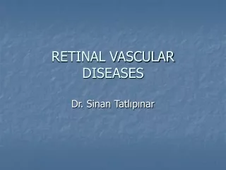 RETINAL VASCULAR DISEASES