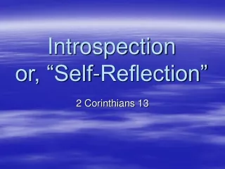 Introspection or, “Self-Reflection”