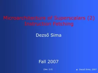 Microarchitecture of Superscalars (2) Instruction Fetching