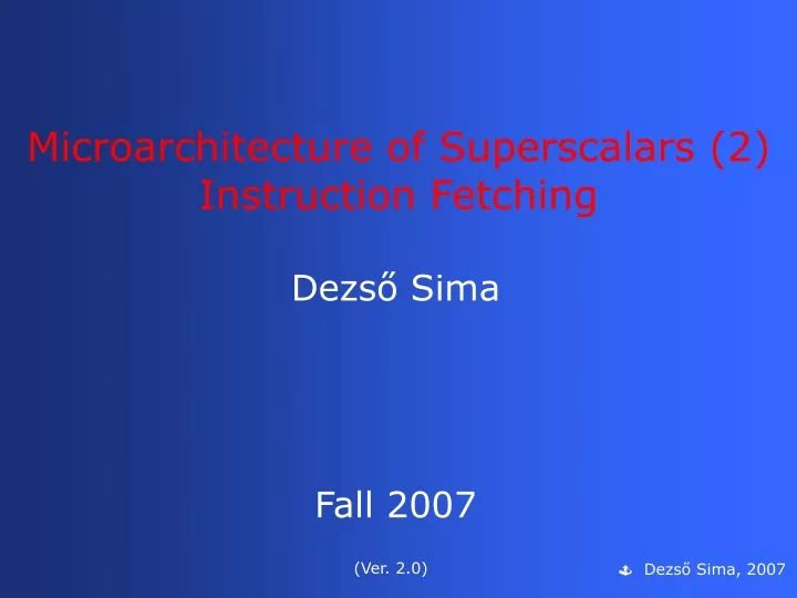 microarchitecture of superscalars 2 instruction fetching