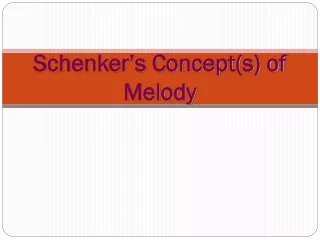 Schenker’s Concept(s) of Melody