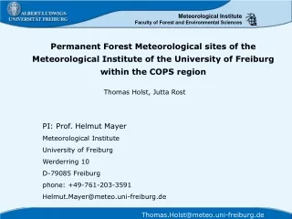 PI: Prof. Helmut Mayer 	Meteorological Institute	 	University of Freiburg 	Werderring 10