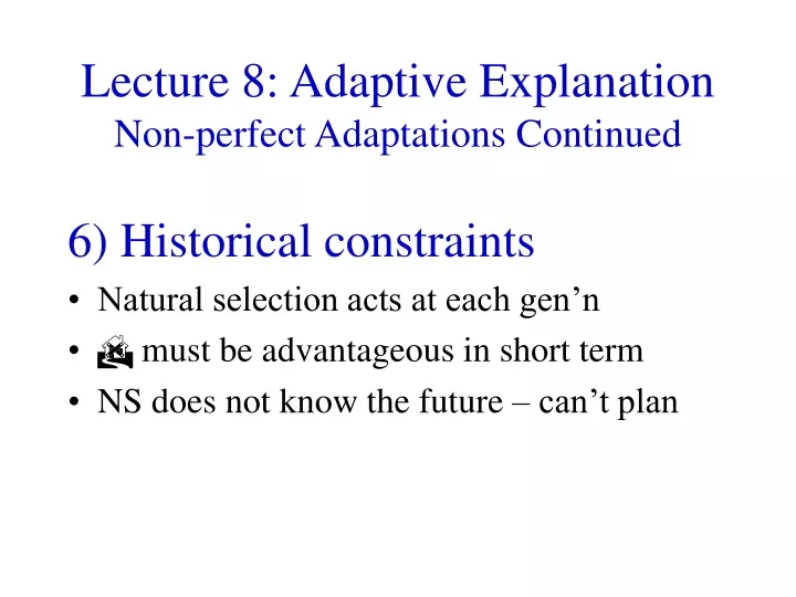 lecture 8 adaptive explanation non perfect adaptations continued