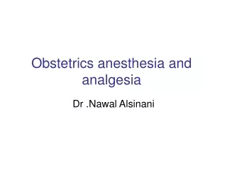 Obstetrics anesthesia and analgesia