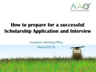 How to prepare for a successful  Scholarship Application and Interview