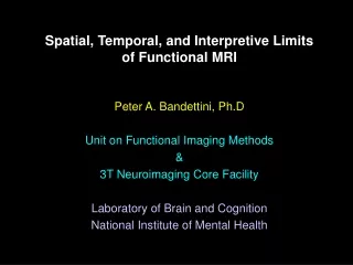 Spatial, Temporal, and Interpretive Limits  of Functional MRI