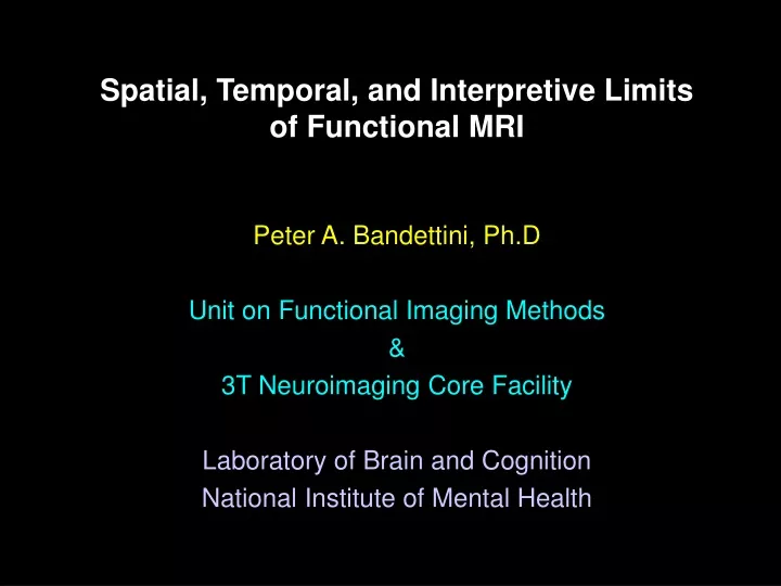 spatial temporal and interpretive limits of functional mri