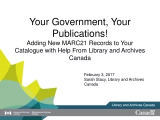 February 3, 2017 Sarah Stacy, Library and Archives Canada