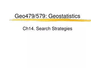 Geo479/579: Geostatistics Ch14.  Search Strategies