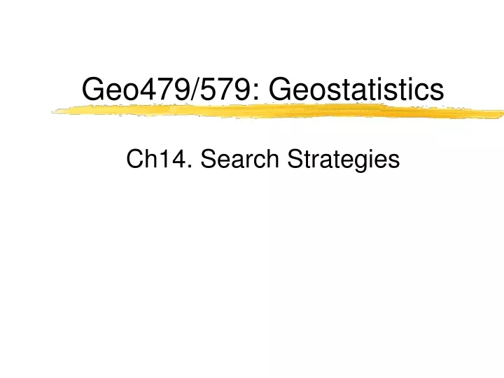 geo479 579 geostatistics ch14 search strategies