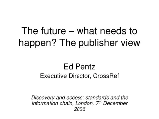 The future – what needs to happen? The publisher view
