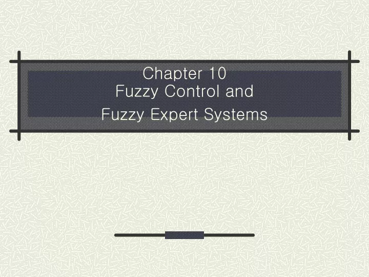chapter 10 fuzzy control and fuzzy expert systems