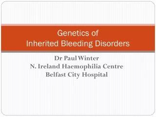 Genetics of  Inherited Bleeding Disorders