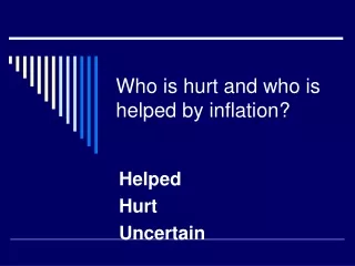 Who is hurt and who is helped by inflation?