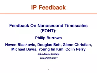 Feedback On Nanosecond Timescales (FONT): Philip Burrows