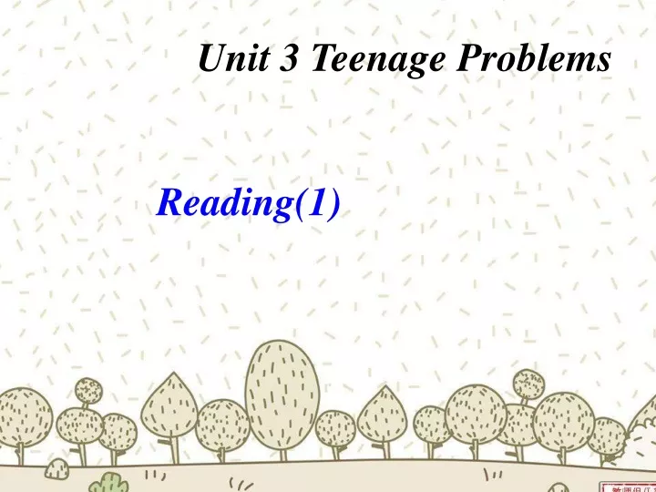 unit 3 teenage problems reading 1