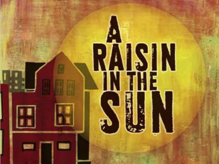 introduction to lorraine hansberry s a raisin in the sun