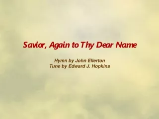 Savior, Again to Thy Dear Name