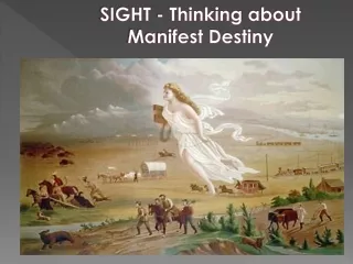 SIGHT - Thinking  about  Manifest Destiny