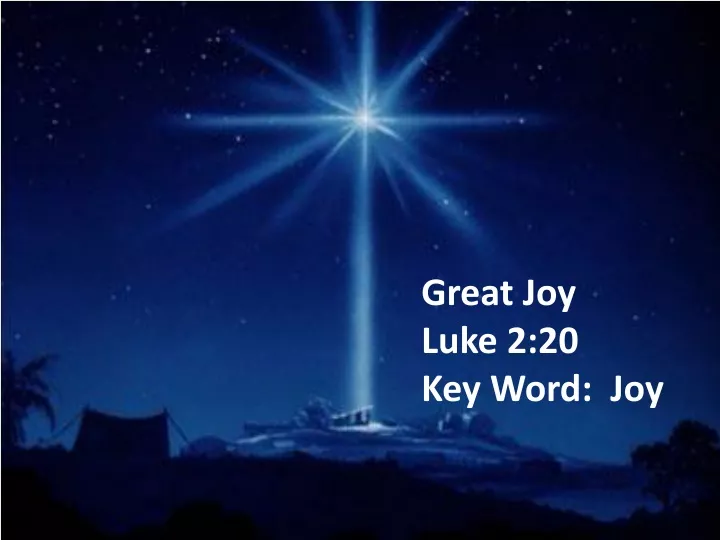 great joy luke 2 20 key word joy