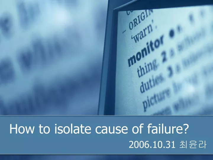 how to isolate cause of failure