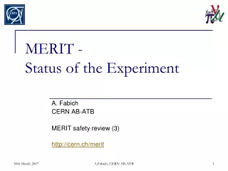 MERIT -  Status of the Experiment