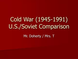 Cold War (1945-1991)  U.S./Soviet Comparison