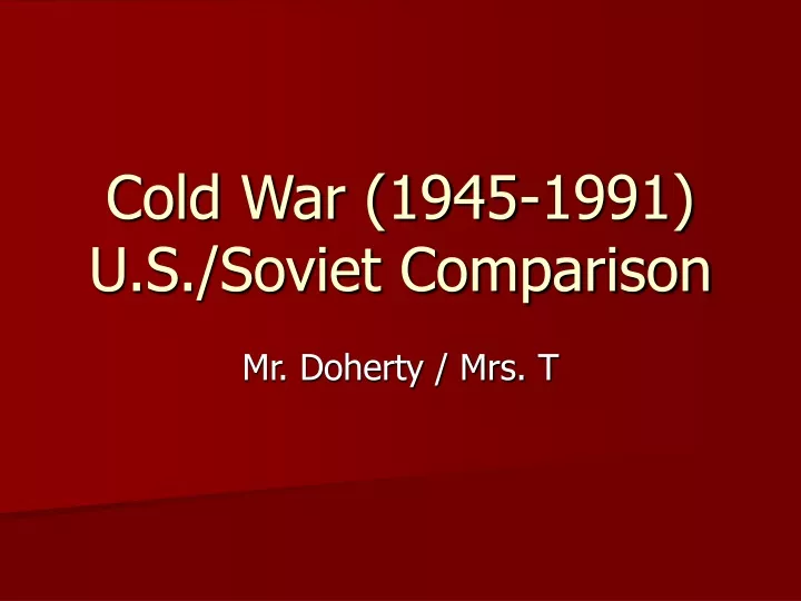 cold war 1945 1991 u s soviet comparison