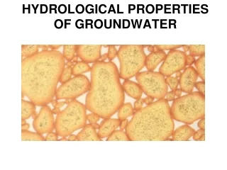 HYDROLOGICAL PROPERTIES OF GROUNDWATER