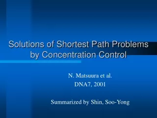Solutions of Shortest Path Problems by Concentration Control