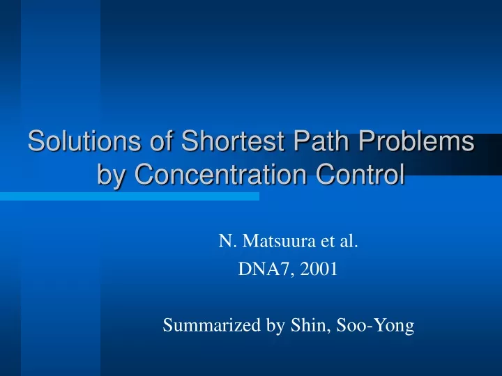 solutions of shortest path problems by concentration control