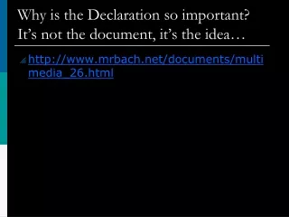 Why is the Declaration so important? It’s not the document, it’s the idea…