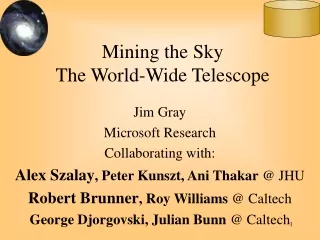 Mining the Sky The World-Wide Telescope