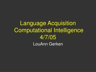 Language Acquisition  Computational Intelligence 4/7/05