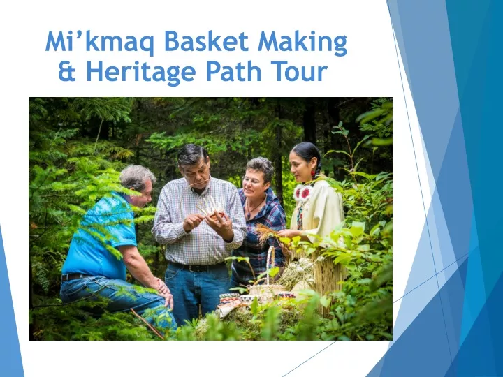 mi kmaq basket making heritage path tour