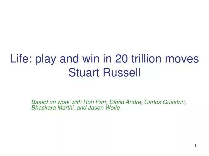 life play and win in 20 trillion moves stuart russell